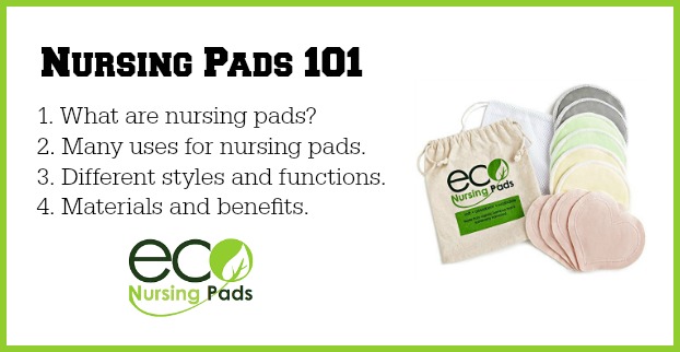 Nursing/Breast Pads Uses, Choosing Tips, Types & Benefits