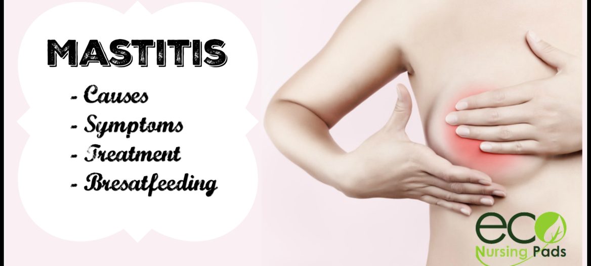 Mastitis: Causes, Symptoms, Treatment & Prevention