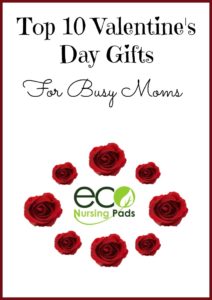 Finding a Valentine's Day Gift for a busy Mom can be hard. You want to give a great gift that she'll use and appreciate. Here are the top 10 Valentine's Day gifts for busy Moms. Maybe she's busy with a newborn, breastfeeding or working hard all around make sure Mom knows how much she's loved. 